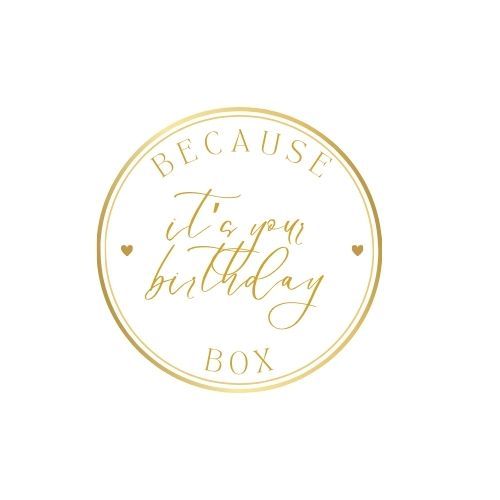 Because It's Your Birthday Box